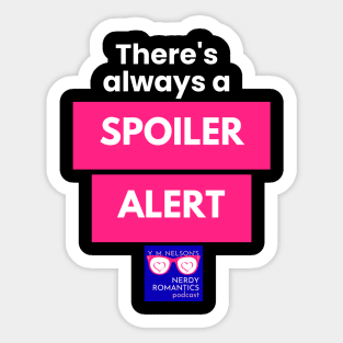 There's always a Spoiler Alert - White Letters, Nerdy Logo Sticker